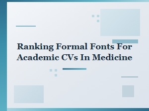 A Formal Ranking of Medical Cv Fonts