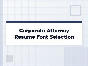 The Font of a Professional Corporate Attorney