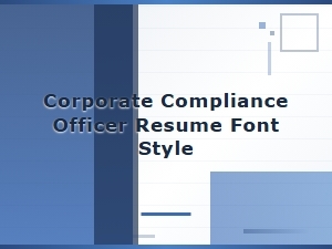 Recommended Fonts for Compliance Officer Resumes