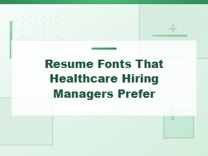 Optimal Resume Fonts for Healthcare Careers